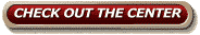 CHECK OUT THE CENTER